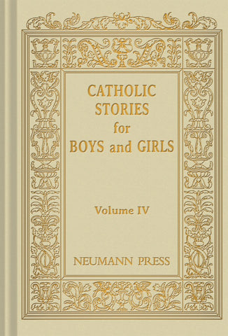 Catholic Stories for Boys and Girls Volume 4