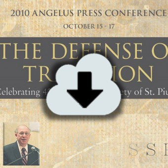 Digital Download - 2010 Conference Audio: The Defense of Tradition