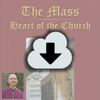 Digital Download - 2014 Conference Audio The Mass Heart of the Church