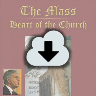 Digital Download - 2014 Conference Audio The Mass Heart of the Church