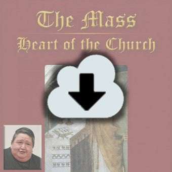 Digital Download - 2014 Conference Audio The Mass Heart of the Church
