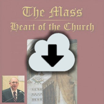 Digital Download - 2014 Conference Audio The Mass Heart of the Church