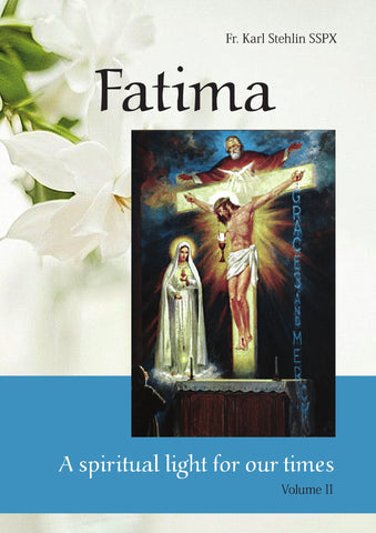 Fatima: A Spiritual Light for Our Times Vol II