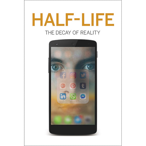 Half Life  The Decay of Reality