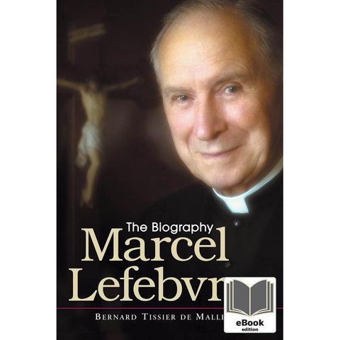 Marcel Lefebvre: The Biography - eBook