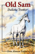 Old Sam Dakota Trotter