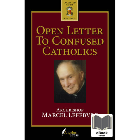 Open Letter To Confused Catholics - Ebook