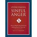 Overcoming Sinful Anger: How to Master Your Emotions and Bring Peace to Your Life