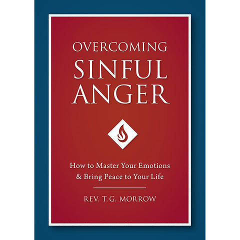 Overcoming Sinful Anger: How to Master Your Emotions and Bring Peace to Your Life