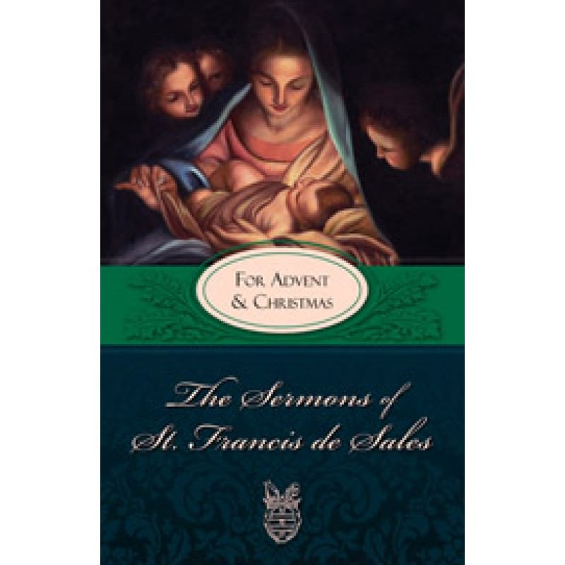 The Sermons of St. Francis de Sales for Advent and Christmas