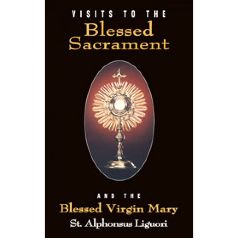 Visits to the Blessed Sacrament by St. Alphonsus Liguori