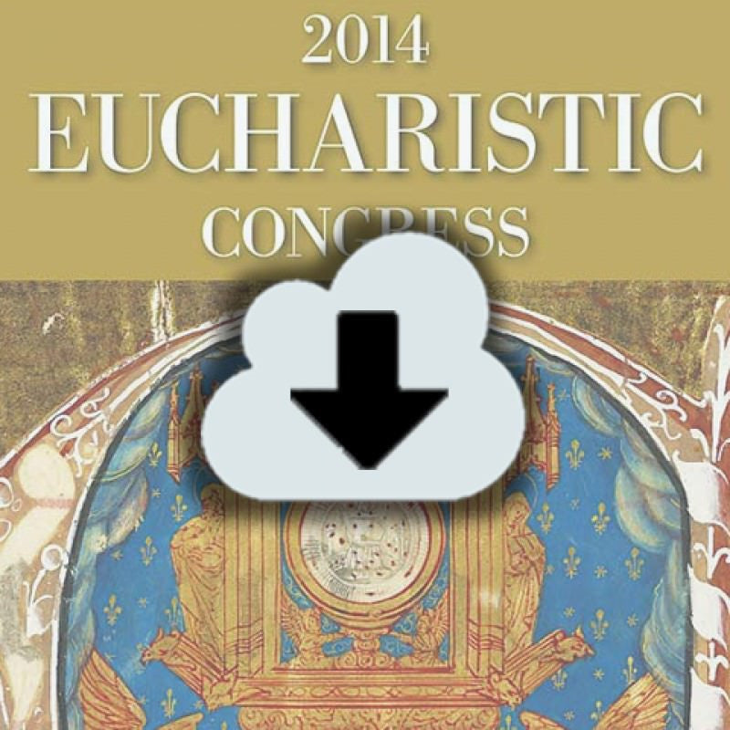 Digital Download - 2014 Eucharistic Congress Audio