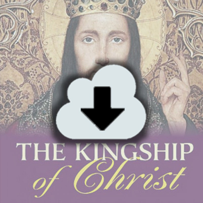 Digital Download - 2011 Conference Audio: Christ the King