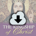 Digital Download - 2011 Conference Audio: Christ the King