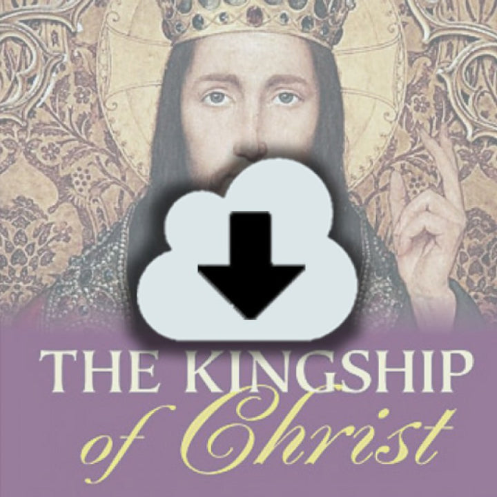 Digital Download - 2011 Conference Audio: Christ the King