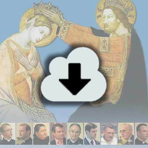 Digital Download - 2013 Conference Audio: That She Might Reign - Mary, Hope of the Church