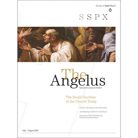 Angelus - July-August 2016 The Social Doctrine of the Church