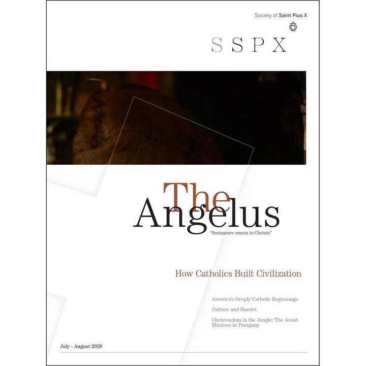 Angelus July August 2020 How Catholics Built Civilization