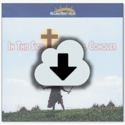 Digital Download - In This Sign You Shall Conquer - St. Helena & Constantine
